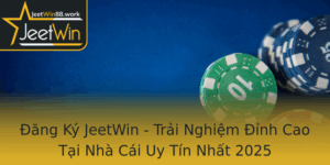 Ang Ky Jeetwin Trai Nghiem Inh Cao Tai Nha Cai Uy Tin Nhat 2025