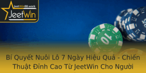 Bi Quyet Nuoi Lo 7 Ngay Hieu Qua Chien Thuat Inh Cao Tu Jeetwin Cho Nguoi Choi Chuyen Nghiep