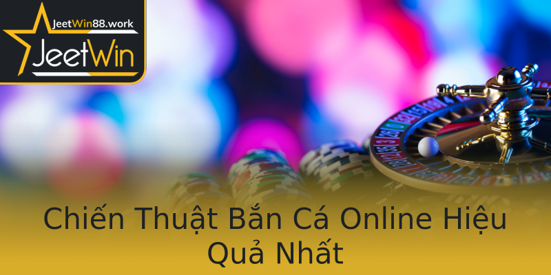 Chiến Thuật Bắn Cá Online Hiệu Quả Nhất Chiến Thuật Bắn Cá Online Hiệu Quả Nhất