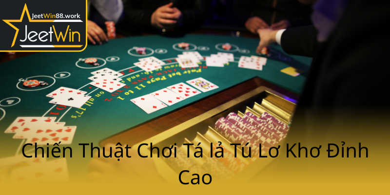 Tá Lả Tú Lơ Khơ - Trò Chơi Bài Hấp Dẫn Tại JeetWin Và Bí Quyết Chiến Thắng 1 Chien Thuat Choi Ta La Tu Lo Kho Dinh Cao0