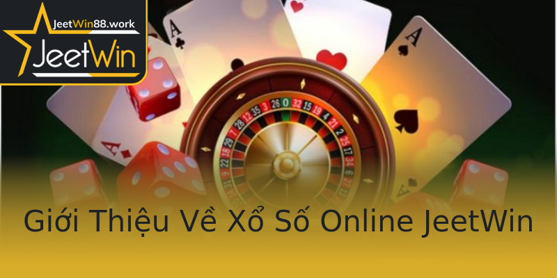 Giới Thiệu Về Xổ Số Online JeetWin Giới Thiệu Về Xổ Số Online JeetWin