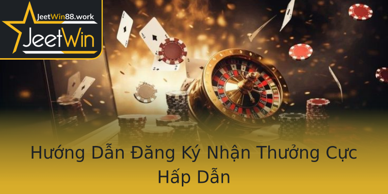 Hướng Dẫn Đăng Ký Nhận Thưởng Cực Hấp Dẫn Hướng Dẫn Đăng Ký Nhận Thưởng Cực Hấp Dẫn