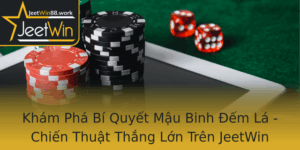 Kham Pha Bi Quyet Mau Binh Em La Chien Thuat Thang Lon Tren Jeetwin