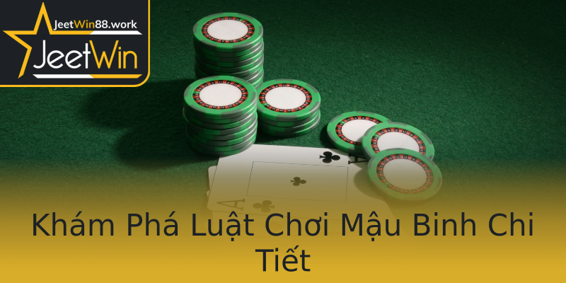 Khám Phá Luật Chơi Mậu Binh Chi Tiết Khám Phá Luật Chơi Mậu Binh Chi Tiết