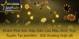 Kham Pha Suc Hap Dan Cua Mau Binh Truc Tuyen Tai Jeetwin Oi Thuong That De Dang Va An Toan