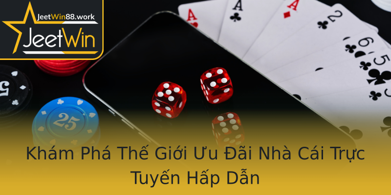 Khám Phá Thế Giới Ưu Đãi Nhà Cái Trực Tuyến Hấp Dẫn Khám Phá Thế Giới Ưu Đãi Nhà Cái Trực Tuyến Hấp Dẫn