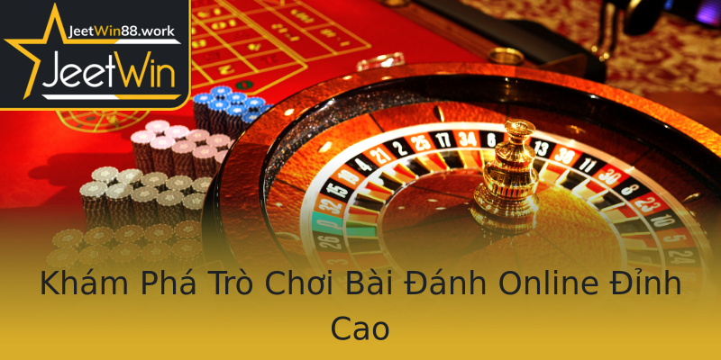 Khám Phá Trò Chơi Bài Đánh Online Đỉnh Cao Khám Phá Trò Chơi Bài Đánh Online Đỉnh Cao
