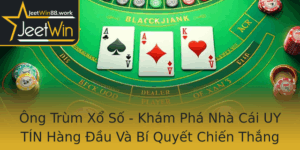 Ong Trum Xo So Kham Pha Nha Cai Uy Tin Hang Au Va Bi Quyet Chien Thang Jeetwin